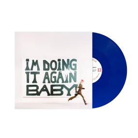 I'M DOING IT AGAIN BABY! EXCLUSIVE BLUE VINYL