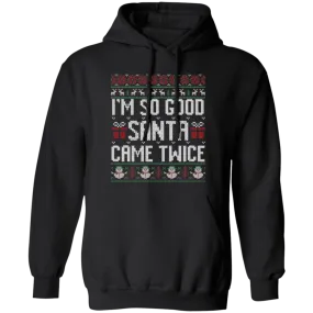 I'm So Good Santa...Pullover Hoodie